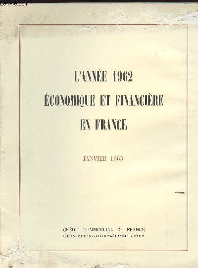 L ANNEE 1962 ECONOMIQUE ET FINANCIERE EN FRANCE - JANVIER 1963 -