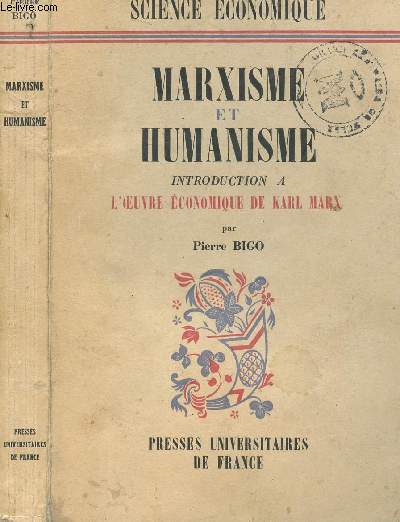 MARXISME ET HUMANISME - INTRODUCTION A L OEUVRE ECONOMIQUE DE KARL MARX