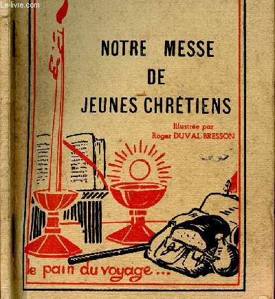 NOTRE MESSE DE JEUNES CHRETIENS