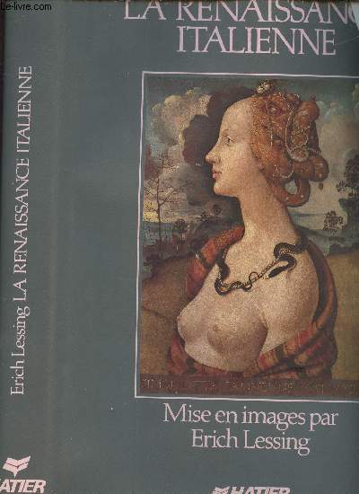 LA RENAISSANCE ITALIENNE / le ciecle de l esperance, histoire de la renaissance italienne, l art de la renaissance italienne, repertoire des auteurs des textes de la renaissance.....