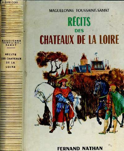 RECITS DES CHATEAUX DE LA LOIRE/trois petits tours? quand on conspire, les dicts du duc.......