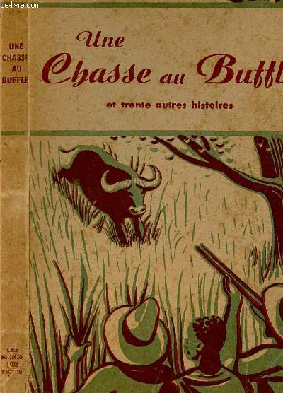 UNE CHASSE AU BUFFLE ET TRENTE AUTRES HISTOIRES