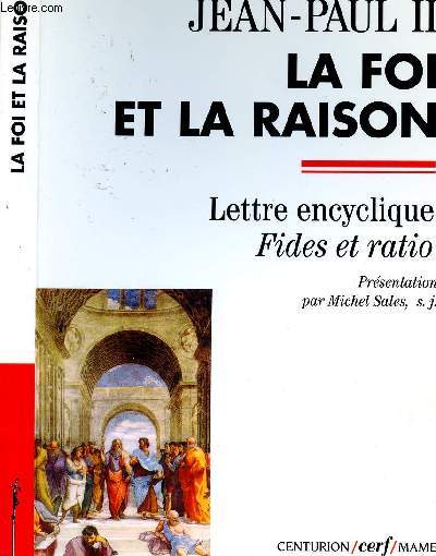 JEAN PAUL II - LA FOI ET LA RAISON/LETTRE ENCYCLIQUE FIDES ET RATIO