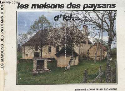 LES MAISONS DES PAYSANS D ICI