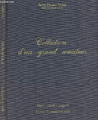 CATALOGUE : COLLECTION D UN GRAND AMATEUR - PARIS HOTEL GEORGES V - MARDI 15 NOVEMBRE 1983