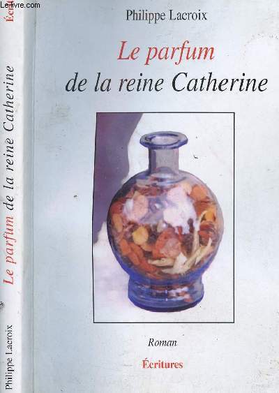 LE PARFUM DE LA REINE CATHERINE
