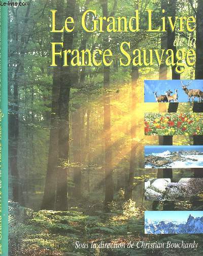 LE GRAND LIVRE DE LA FRANCE SAUVAGE