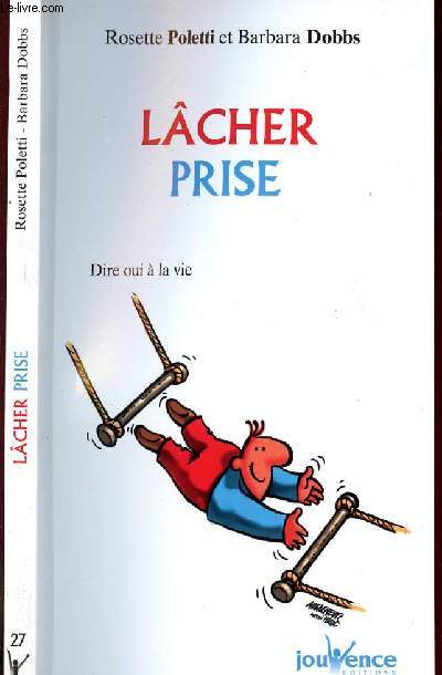 LACHER PRISE - DIRE OUI A LA VIE