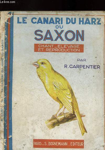 LE CANARI DU HARZ OU SAXON / CHANT ELEVAGE ET REPRODUCTION