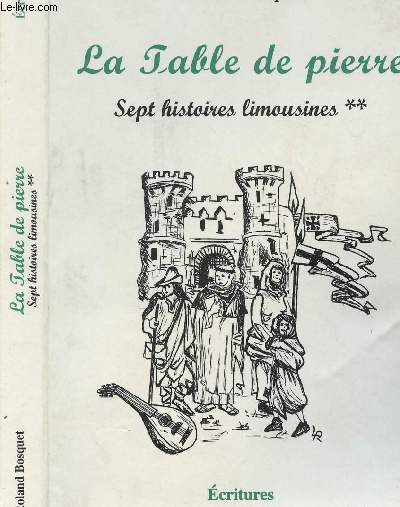 LA TABLE DE PIERRE - SEPT HISTOIRES LIMOUSINES / 28 pluvioses, an VIII; l affaire du pont de Beissat........
