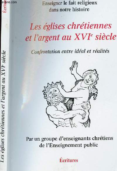 LES EGLISES CHRETIENNES ET L ARGENT AU XVIEME SIECLE - CONFRONTATION ENTRE IDEAL ET REALITES