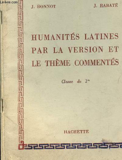 HUMANITES LATINES PAR LA VERSION ET LE THEME COMMENTES - CLASSE DE 1RE