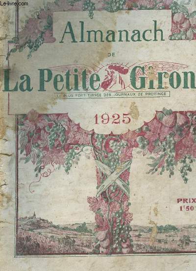 ALMANACH DE LA PETITE GIRONDE - LE PLUS FORT TIRAGE DES JOURNAUX DE PROVINCE 1925