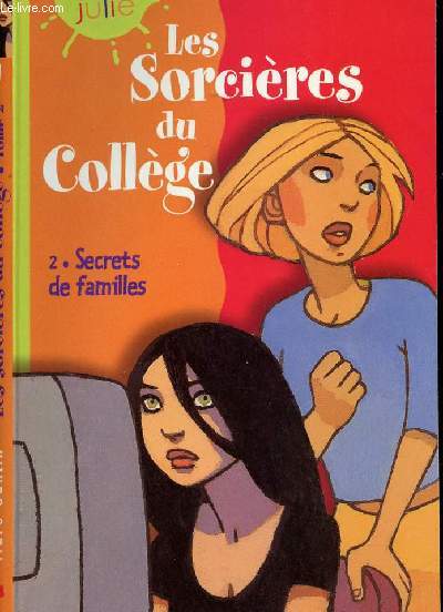 LES SORCIERES DU COLLEGE - 2. SECRETS DE FAMILLES