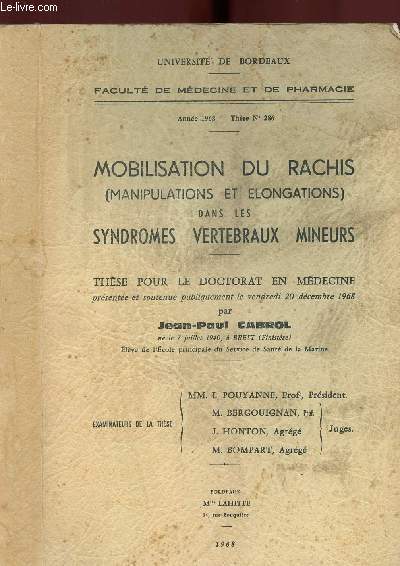 MOBILISATION DU RACHIS DANS LES SYNDROMES VERTEBRAUX MINEURS - THESE POUR LE DOCTORAT EN MEDECINE PRESENTEE ET SOUTENUE PUBLIQUEMENT LE VENDREDI 20 DECEMBRE 1968