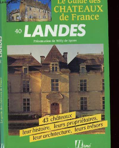 LE GUIDE DES CHATEAUX DE FRANCE - 40 LANDES