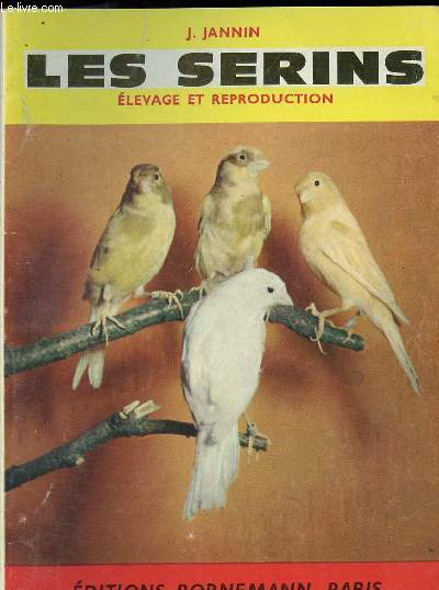 LES SERINS - ELEVAGE ET REPRODUCTION