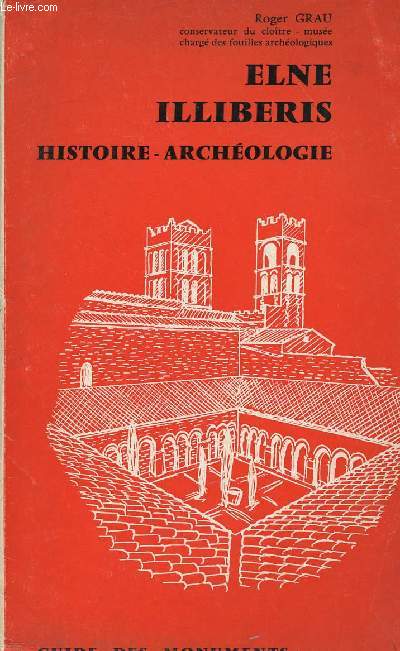GUIDE : ELNE ILLIBERIS - HISTOIRE - ARCHEOLOGIE