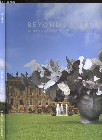 CATALOGUE : BEYOND LIMITS - SOTHEBY'S AT CHATSWORTH : A SELLING EXHIBITION