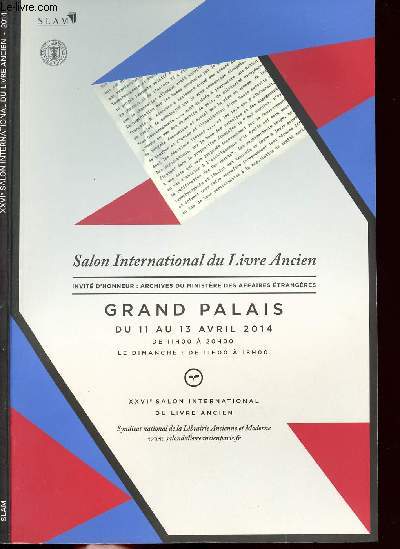CATALOGUE : SALON INTERNATIONAL DE LIVRE ANCIEN - GRAND PALAIS DU 11 AU 13 AVRIL 2014 -