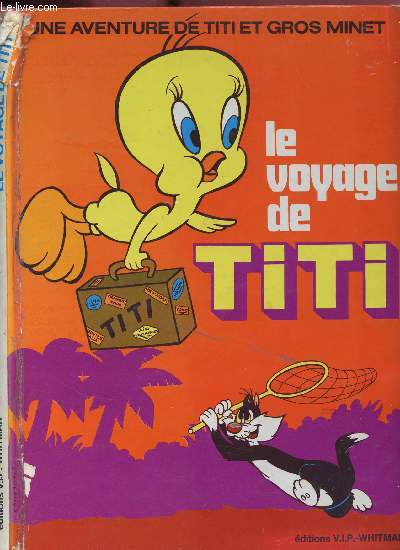 LE VOYAGE DE TITI - UNE AVENTURE DE TITI ET GROS MINET