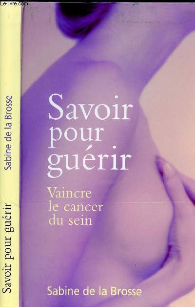 SAVOIR POUR GUERIR - VAINCRE LE CANCER