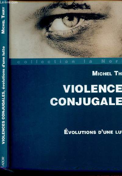 VIOLENCES CONJUGALES - EVOLUTIONS D UNE LUTTE