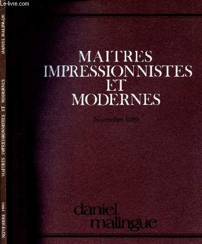 EXPOSITIONS : MAITRES IMPRESSIONISTES ET MODERNES - DANIEL MALINGUE