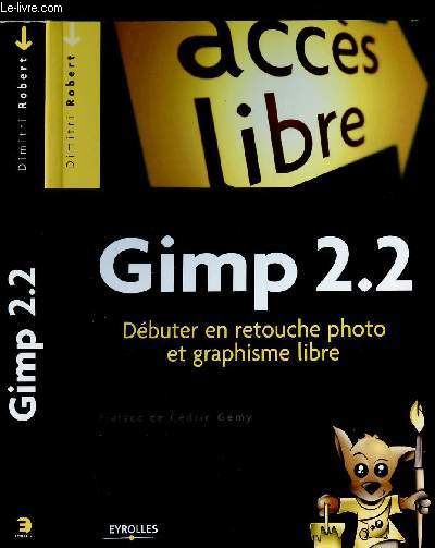 GIMP 2.2 - DEBUTER EN RETOUCHE PHOTO ET GRAPHISME LIBRE