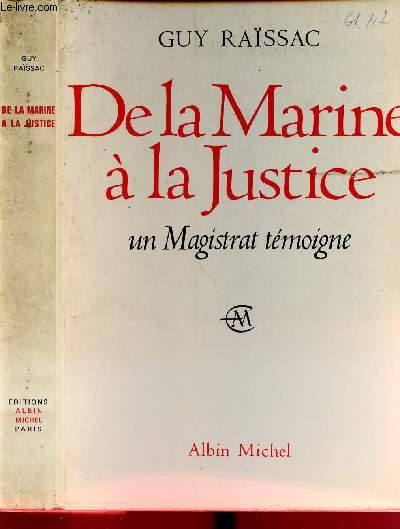 DE LA MARINE A LA JUSTICE - UN MAGISTRAT TEMOIGNE