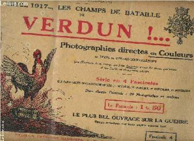 1916....1917...,LES CHAMPS DE BATAILLE DE VERDUN!.....PHOTOGRAPHIES DIRECTES EN COULEURS ET TEXTE DE GERVAIS COURTELLEMONT- LE PLUS BEL OUVRAGE SUR LA GUERRE / EN 4 VOLUMES - FASICULES 1.2.3.4