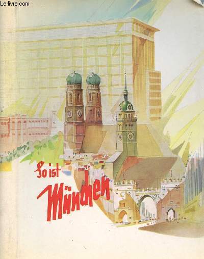 SO IST MUNCHEN - AM PULSSCHLAG - DER BAYERISCHEN METROPOLE