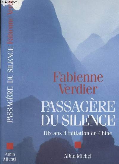 PASSAGERE DU SILENCE - DIX ANS D INITIATION EN CHIINE