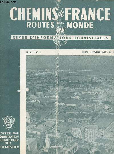 CHEMINS DE FRANCE - ROUTES DU MONDE - REVUE D INFORMATIONS TOURISTIQUES / FEVRIER 1959 - N42/Prsence d'Alger, Mariage  Palembang,nuite dansante du Mimosa.......