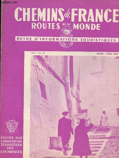 CHEMINS DE FRANCE-ROUTES DU MONDE-REVUE D INFORMATIONS TOURISTIQUES - AVRIL 1960-N51/Au pays Poitevin, La Vienne, sous les charmes d'Arles.......