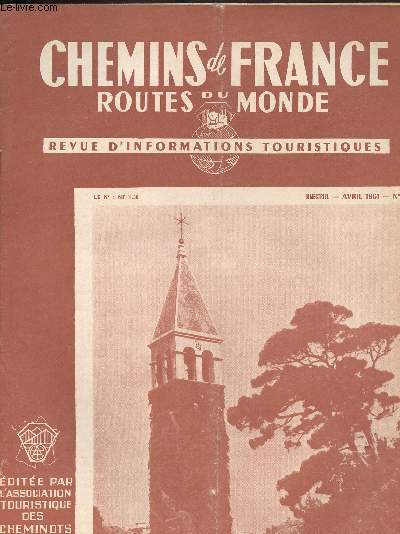 CHEMINS DE FRANCE ROUTES DU MONDE- REVUE D INFORMATIONS TOURISTIQUES / AVRIL 1961 - N58 /Toulouse,capitale provinciale; l'Indre et Loire au jardin de la France.....