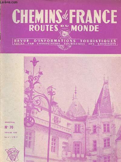 CHEMINS DE FRANCE/ ROUTE DU MONDE - REVUE D INFORMATIONS TOURISTIQUES/ N70-FEVRIER 1963 / Le havre, grand port de France, Le grnad prix littraire du tourisme  un cheminot.....