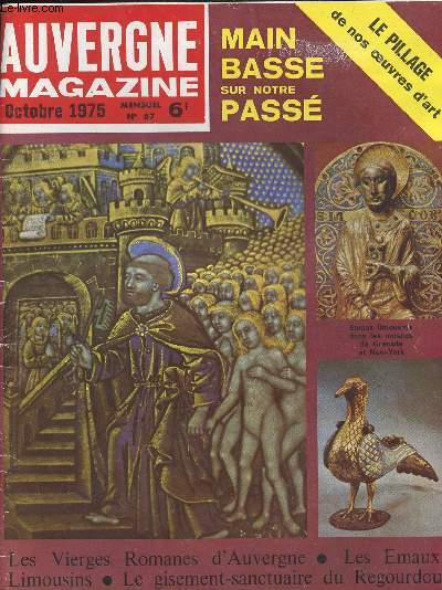 AUVERGNE MAGAZINE/OCTOBRE1975/ N87/Le pillage de nos oeuvres d'art, main basse sur notre pass, Romagnat : une monte dmographique, l'affaire du Regourdou.....