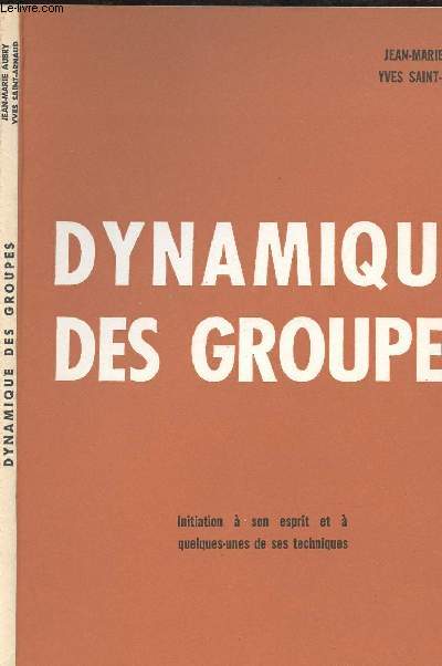 DYNAMIQUE DES GROUPES - INITIATION A SON ESPRIT ET A QUELQUES UNES DE SES TECHNIQUES