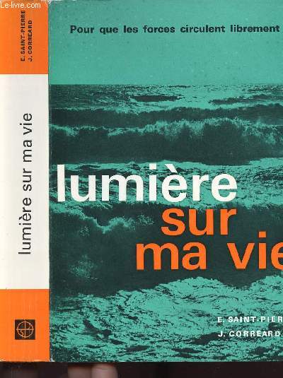 LUMIERE SUR MA VIE - POUR QUE LES FORCES CIRCULENT LIBREMENT