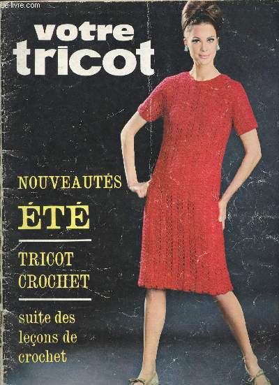 VOTRE TRICOT - N115 / NOUVEAUTES ETE, TRICOT CROCHET, SUITE DES LECONS DE CROCHET - MAI 1966 / LES TRICOTS DIVERS, LES PULLS SPORTS, PATCHWORK, LES ENFANTS.....