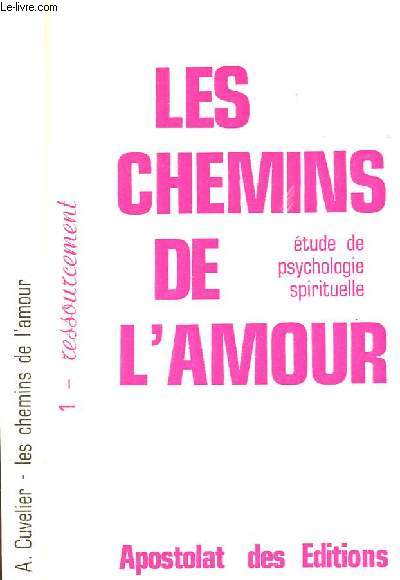 LES CHEMINS DE L AMOUR - ETUDE DE PSYCHOLOGIE SPIRITUELLE