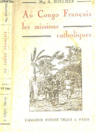 AU CONGO FRANCAIS LES MISSIONS CATHOLIQUES