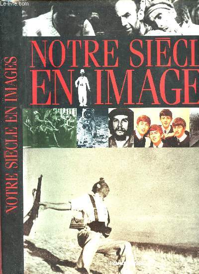 NOTRE SIECLE EN IMAGES