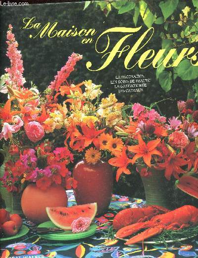 LA MAISON EN FLEURS/tables fleuries, des fleurs au menu, soins des fleurs.....