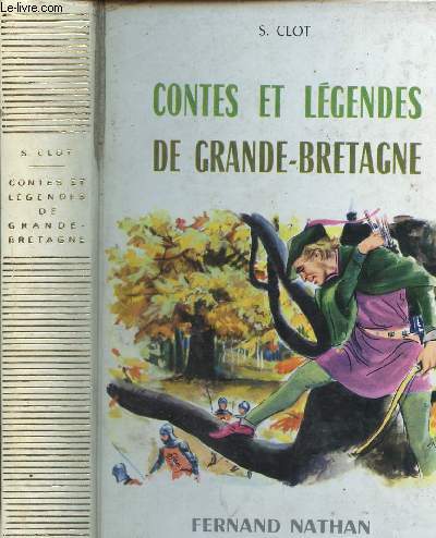 CONTES ET LEGENDES DE GRANDE-BRETAGNE : La Venue d Arthue, La perfidie de Viviane, La chevauche du Geraint.......