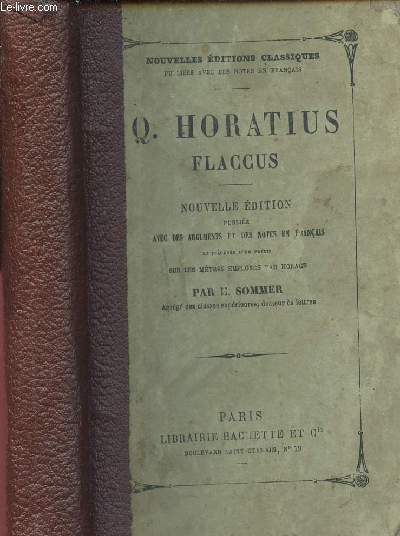 Q. HORATIUS FLACCUS / NOUVELLE EDITION PUBLIEE AVEC DES ARGUMENTS ET DES NOTES EN FRANCAIS