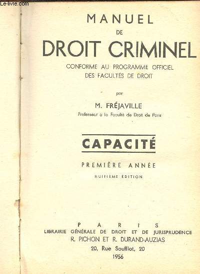 MANUEL DE DROIT CRIMINEL - CONFORME AU PROGRAMME OFFICIEL DES FACULTES DE DROIT - CAPACITE / PREMIERE ANNEE