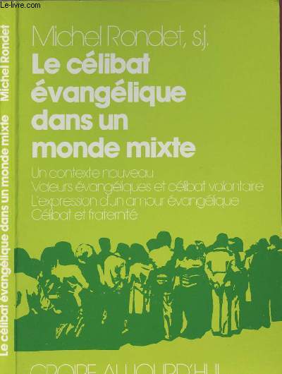 LE CELIBAT EVANGELIQUE DANS UN MONDE MIXTE - UN CONTEXXTE NOUVEAU , VALEURS EVANGELIQUES ET CELIBAT VOLONTAIRE, L EXPRESSION D UN AMOUR EVANGEILQUE, CELIBAT ET FRATERNITE