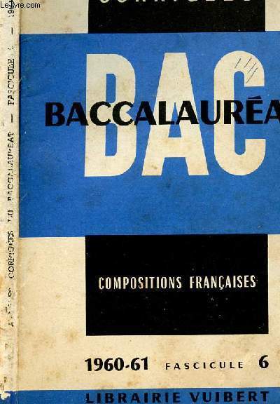 ANNALES CORRIGEES DU BACCALAUREAT - COMPOSITIONS FRANCAISES/FASICULE 6 ANNEE 1960-61